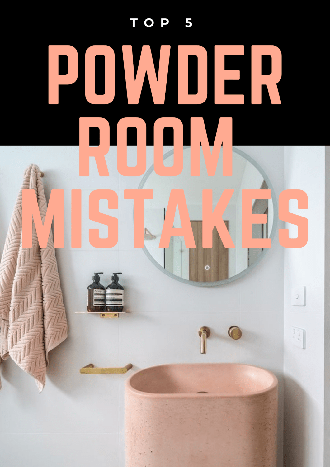 Top 5 Powder Room Mistakes