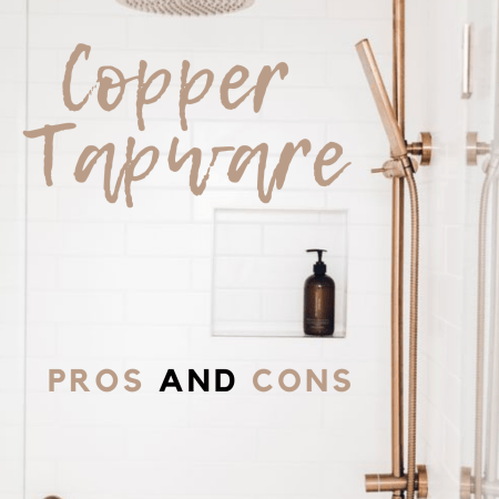 Pros and Cons Of Copper Tapware