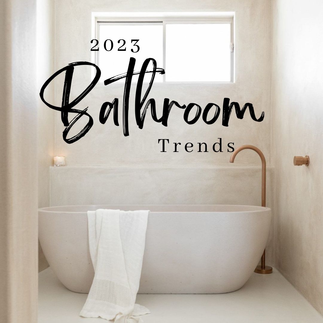 2023 Bathroom Renovation Trends