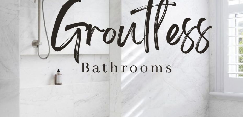 Amazing Guide To Groutless Bathrooms