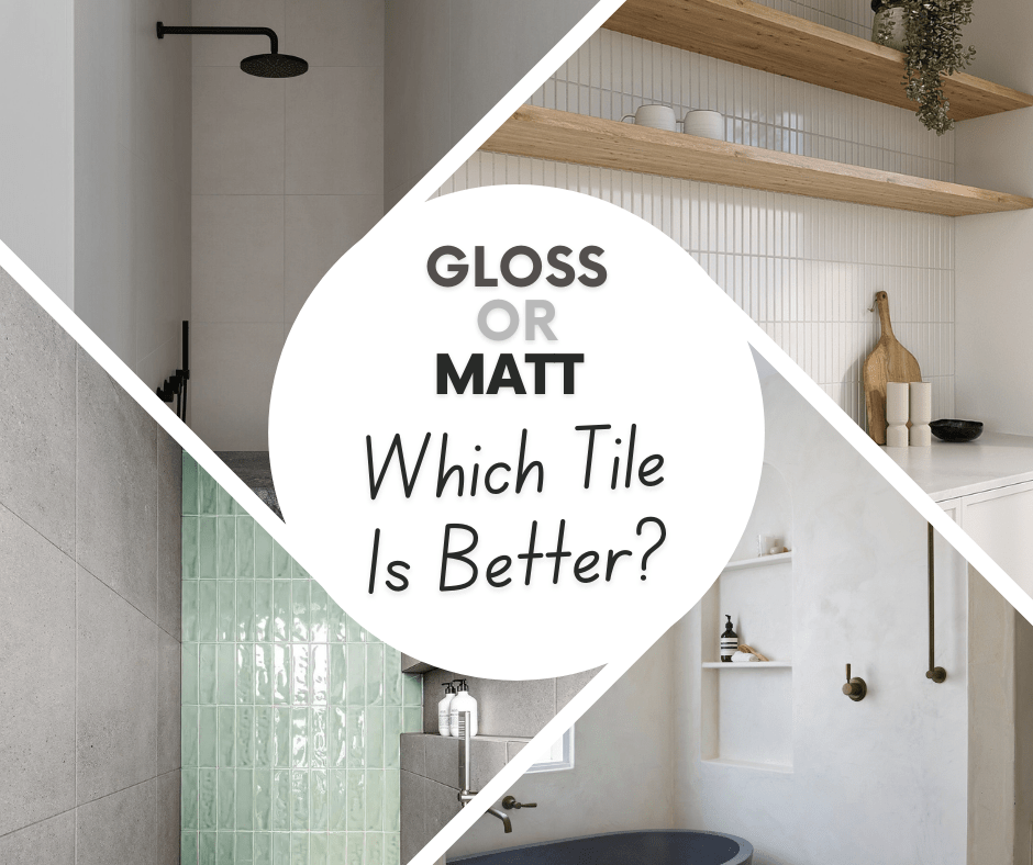 Gloss Or Matt Tiles Which Is Better
