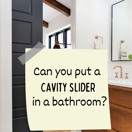 Can you put a cavity slider in a bathroom