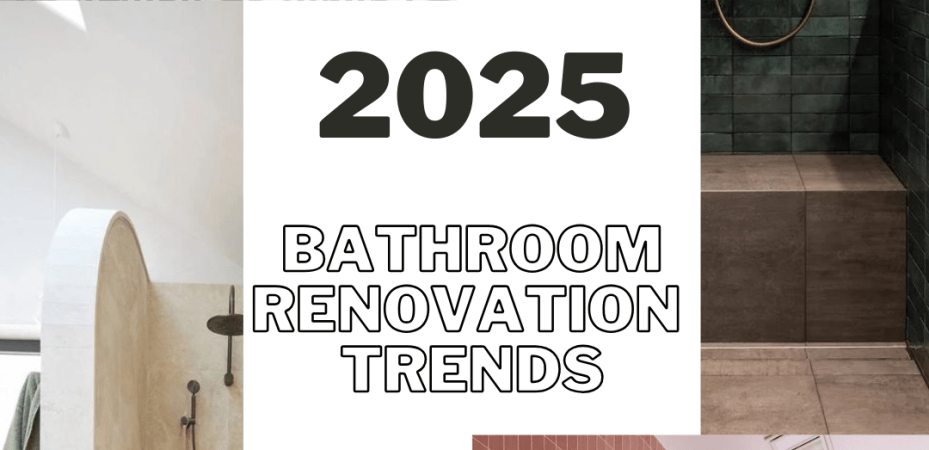 2025 Bathroom Renovation Trends